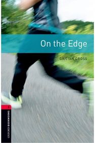 Oxford Bookworms Library: Level 3:: On the Edge