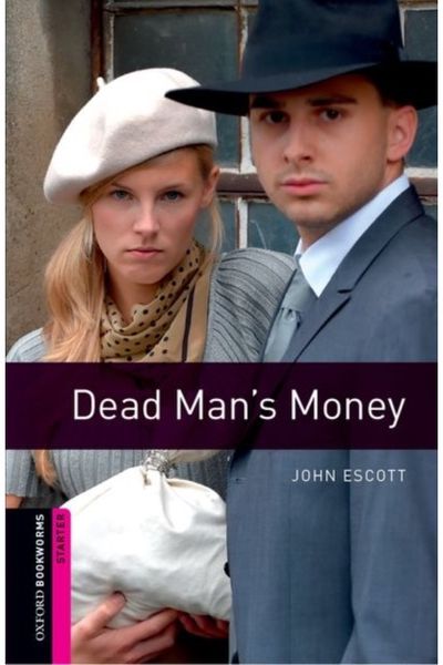 Oxford Bookworms Library: Starter Level:: Dead Man's Money