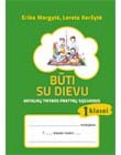 Erika Margytė, Loreta Keršytė - Būti su Dievu, Katalikų tikybos pratybų sąs., 1 kl. - 000000000004141962
