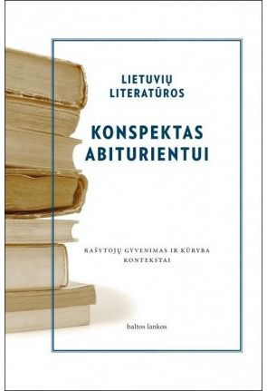 Irena Kanišauskaitė, Nijolė Šervenikaitė, Saulius Žukas, Loreta Mačanskaitė - Lietuvių literatūros konspektas abiturientui. Rašytojų gyvenimas ir kūryba. Kont ekstai - 000000000004142026