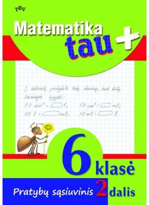  - Matematika Tau Plius, 6 kl. Pratybų sąsiuvinis, 2 dalis - 000000000004142236