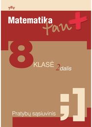 Matematika Tau Plius (EUR) 8 kl. Pratybų sąsiuvinis 2 dalis