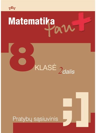 Autorių kolektyvas - Matematika Tau Plius (EUR) 8 kl. Pratybų sąsiuvinis 2 dalis - 000000000004142331