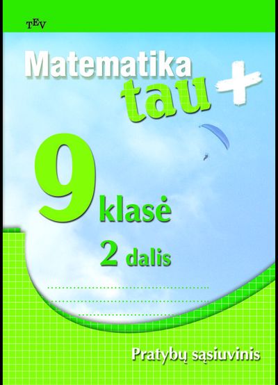 Autorių kolektyvas - Matematika Tau Plius.(EUR) 9 kl. Pratybų sąsiuvinis 2 dalis - 000000000004142333