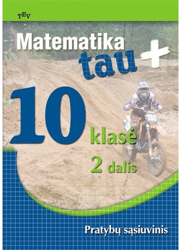 Autorių kolektyvas - Matematika Tau plius.(EUR) 10 kl. Pratybų sąsiuvinis 2 dalis - 000000000004142334