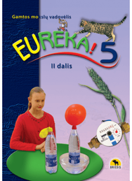 Eureka! 5. Gamtos mokslų vadovėlis 5 kl., II d.
