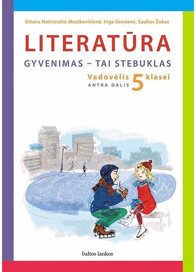 Saulius Žukas, Gitana Notrimaitė-Muzikevičienė, Inga Gresienė - Literatūra. Vadovėlis 5 klasei II dalis - 000000000004142493