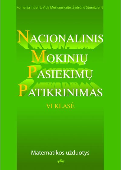 Vida Meškauskaitė, Kornelija Intienė, Žydrūnė Stundžienė - Nacionalinis mokinių pasiekimų patikrinimas. Matematikos užduotys 6 klasei - 000000000004143040