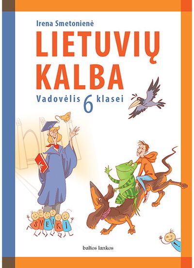Irena Smetonienė - Lietuvių kalba. Vadovėlis 6 klasei - 000000000004143169