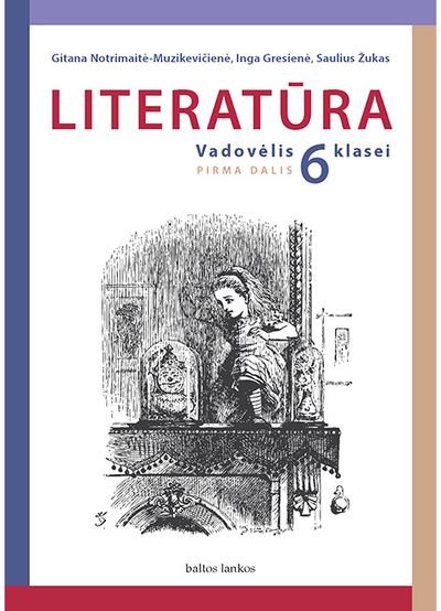 Saulius Žukas, Gitana Notrimaitė-Muzikevičienė, Inga Gresienė - Literatūra. Vadovėlis 6 klasei, I dalis - 000000000004143171