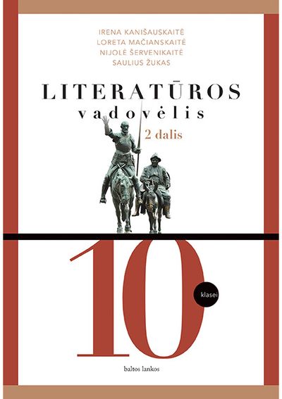 Irena Kanišauskaitė, Nijolė Šervenikaitė, Saulius Žukas, Loreta Mačianskaitė - Literatūra. Vadovėlis 10 klasei, II dalis - 000000000004143178