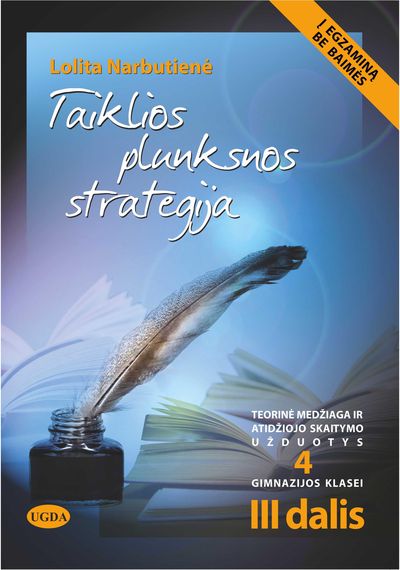 Lolita Narbutienė - Taiklios plunksnos strategija. Teorinė medžiaga atidžiojo skaitymo užduotys 4 (ketvirtai) gimnazijos klasei, trečia dalis - 000000000004143231