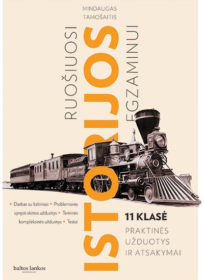 Mindaugas Tamošaitis - Ruošiuosi istorijos egzaminui: 11 klasė. Praktinės užduotys ir atsakymai - 000000000004143232