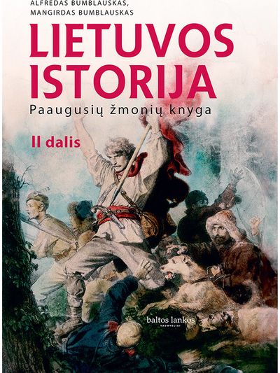 Alfredas Bumblauskas, Mangirdas Bumblauskas - Lietuvos istorija. Paaugusių žmonių knyga. 2 dalis - 000000000004143420