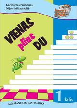 Kazimieras Pulmonas, Nijolė Miliauskaitė - Vienas plius du. Matematikos užduotys su sprendimais ir atsakymais. 1 dalis - 000000000004143524