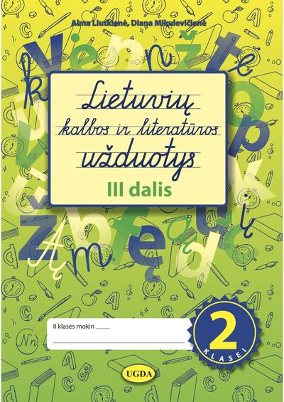 Alma Liutkienė, Diana Mikulevičienė - Lietuvių kalbos ir literatūros užduotys 2 kl. 3 dalis - 000000000004143544