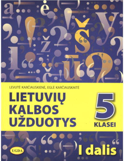 Levutė Karčiauskienė, Eglė Karčiauskaitė - Lietuvių kalbos užduotys 5 klasei. 1 dalis - 000000000004143701