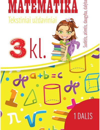 Reda Jaseliūnienė - Matematika. Tekstiniai uždaviniai. 3 klasė I dalis. Sudėtis, atimtis, daugyba, d alyba - 000000000004143714