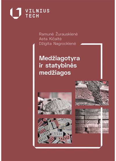 Asta Kičaitė, Džigita Nagrockienė, Ramunė Žurauskienė - Medžiagotyra ir statybinės medžiagos. Laboratoriniai darbai - 000000000004143815
