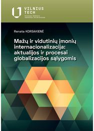 Mažų ir vidutinių įmonių internacionalizacija. Aktualijos ir procesai globalizac ijos sąlygomis