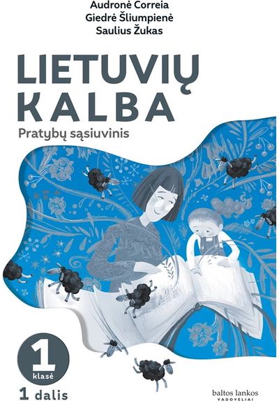 Lietuvių kalba. Pratybų sąsiuvinis 1 klasei, 1 dalis