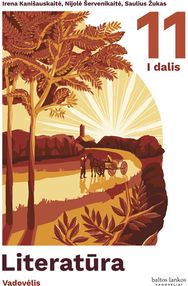 Literatūra. Vadovėlis 11 ( III gimnazijos) klasei, I dalis