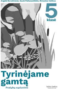 Tyrinėjame gamtą. Pratybų sąsiuvinis 5 klasei