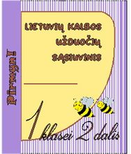 Lietuvių kalbos užduočių sąsiuvinis 1 klasei 2 dalis. Serija PIRMYN!