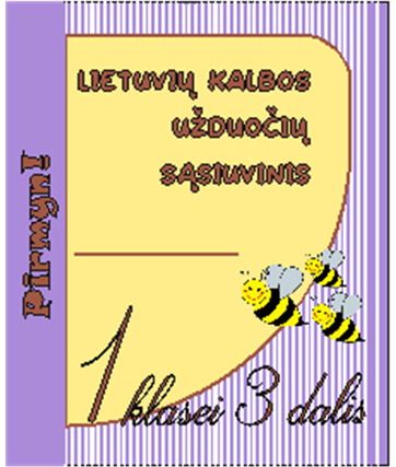 Lietuvių kalbos užduočių sąsiuvinis 1 klasei 3 dalis. Serija PIRMYN!