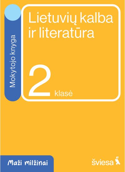 Lietuvių kalba ir literatūra. Mokytojo knyga 2 klasei. Serija Maži milžinai