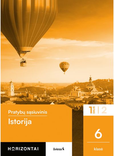 Istorija. Pratybų sąsiuvinis 6 klasei, 1 dalis, serija Horizontai