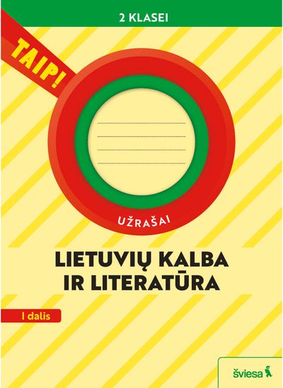 Lietuvių kalba ir literatūra. Užrašai 2 klasei, 1 dalis (pagal 2022 m. BUP). Ser ija TAIP!