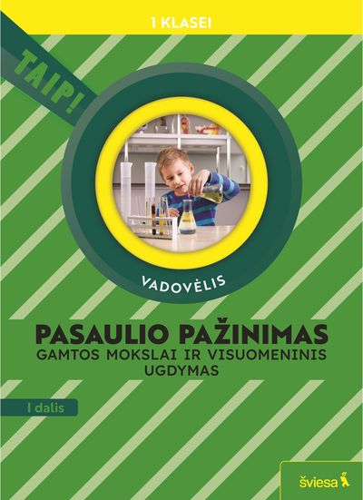 Pasaulio pažinimas. Gamtos mokslai ir visuomeninis ugdymas. Vadovėlis 1 klasei, 1 dalis (pagal 2022 m. BUP). Serija TAIP!