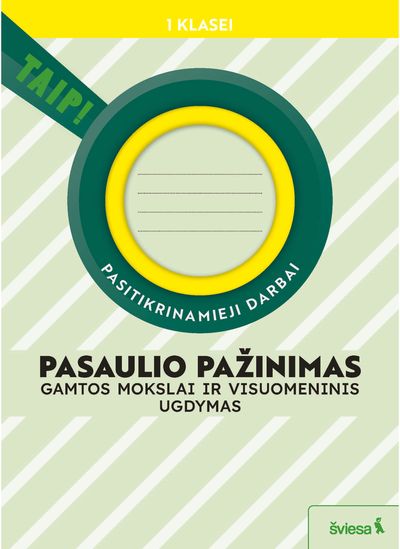 Pasaulio pažinimas. Gamtos mokslai ir visuomeninis ugdymas. Pasitikrinamieji dar bai 1 klasei (pagal 2022 m. BUP). Serija TAIP!