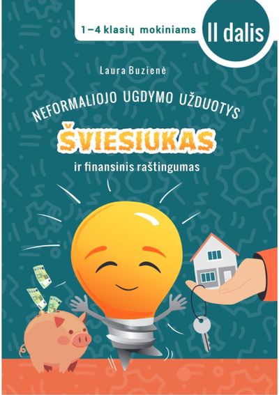 Neformaliojo ugdymo užduotys. Šviesiukas ir finansinis raštingumas. 1–4 klasių m okiniams, II dalis