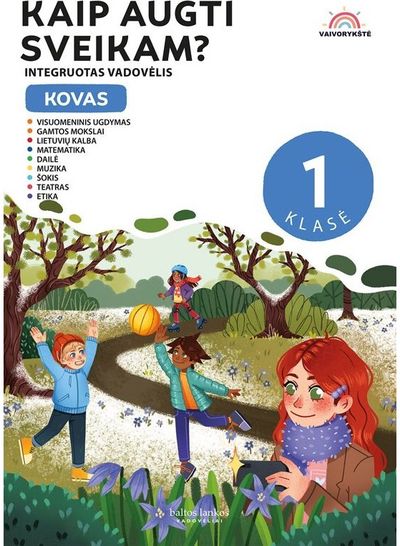 Kaip augti sveikam? Kovas. Vaivorykštė 1 kl.