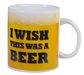 Puodelis I WISH I WAS A BEER, 13 x 11 cm