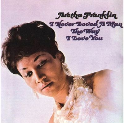 Aretha Franklin: I Never Loved A Man The Way I Love You LP