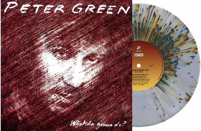 Peter Green: Whatcha Gonna Do (indie crystal exclusive splatter), LP
