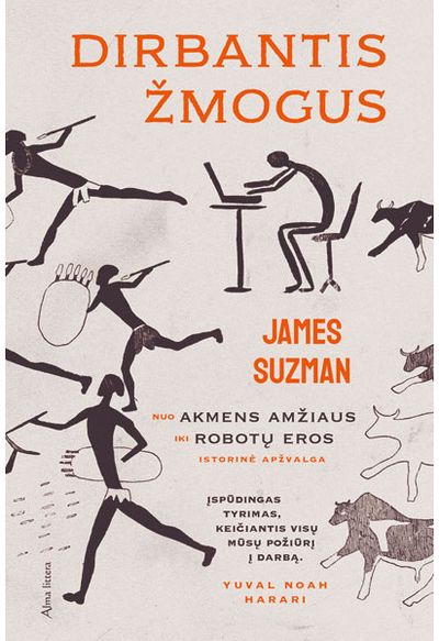 James Suzman - Dirbantis žmogus. Nuo akmens amžiaus iki robotų eros. E.knyga - 000000000011002399