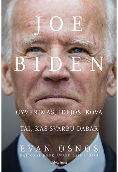 Evan Osnos - JOE BIDEN. Gyvenimas, idėjos, kova ir tai, kas svarbu dabar. E.knyga - 000000000011002733
