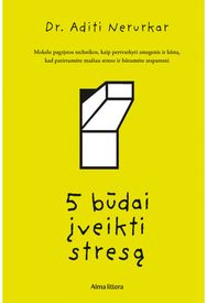 5 būdai įveikti stresą. E.knyga