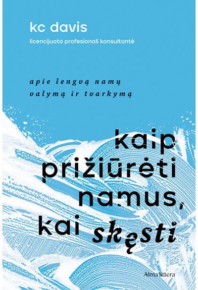 Kaip prižiūrėti namus, kai skęsti. E.knyga