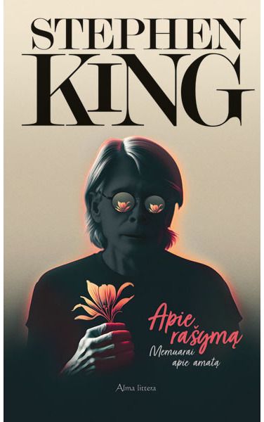 Apie rašymą. Memuarai apie amatą