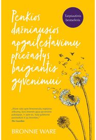 Penkios dažniausios apgailestavimų priežastys baigiantis gyvenimui. E.knyga