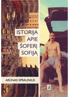 Arūnas Spraunius - Isto(e)rija apie šoferį Sofiją. E.knyga - 000000000015000032