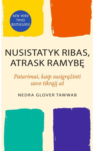 Nedra Glover Tawwab - Nusistatyk ribas, atrask ramybę: patarimai, kaip susigrąžinti savo tikrąjį aš E. knyga - 000000000015000477