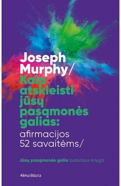 Kaip atskleisti jūsų pasąmonės galias. Afirmacijos 52 savaitėms