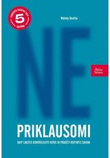 Ne-priklausomi. Kaip liautis kontroliuoti kitus ir pradėti rūpintis savimi