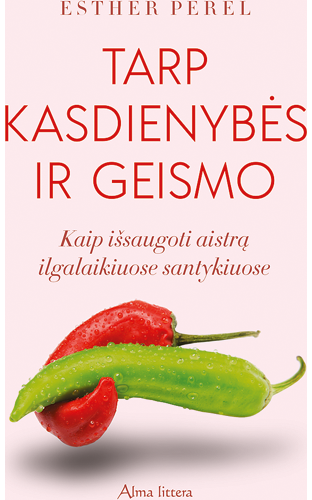 Tarp kasdienybės ir geismo: kaip išsaugoti aistrą ilgalaikiuose santykiuose